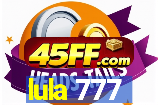 lula 777